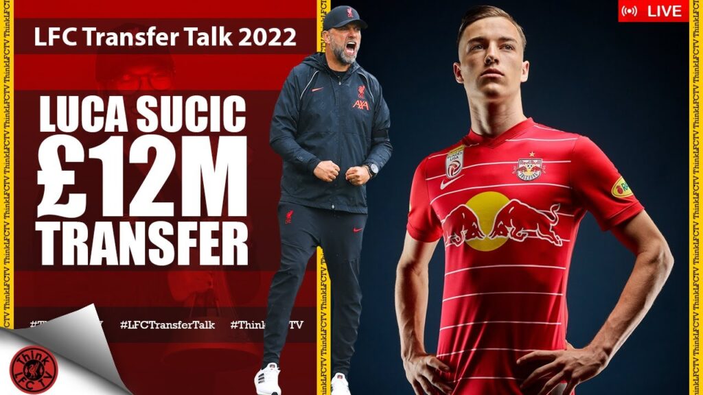 LIVERPOOL BATTLING TO SIGN LUKA SUCIC | LIVE LFC Transfer Talk 2022