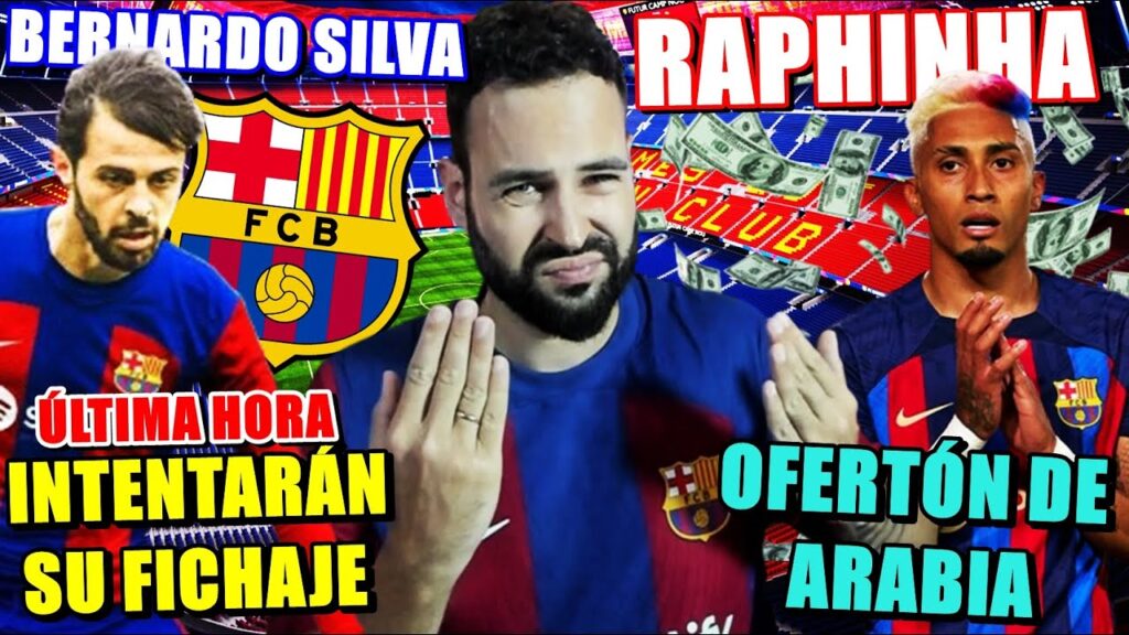 🚨BARÇA INTENTARÁ FICHAR a BERNARDO SILVA ¿CEDIDO? - OFERTA de ARABIA por RAPHINHA ¿POSIBLE SALIDA?
