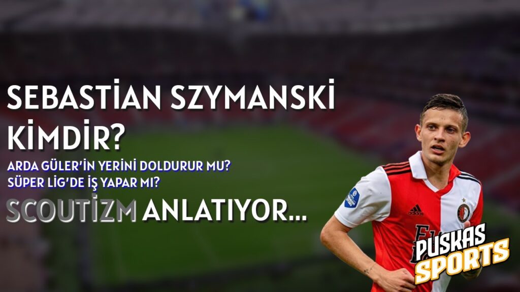 Sebastian Szymanski Kimdir?, Arda Güler'in yerini doldurabilir mi?