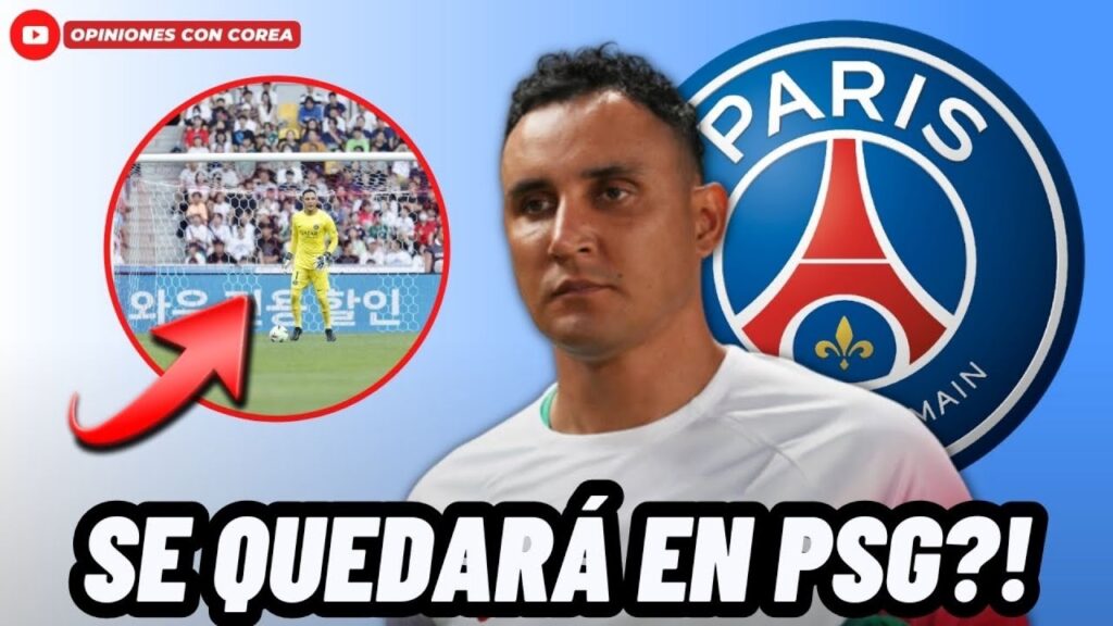 KEYLOR NAVAS DESATA LA LOCURA TRAS JUGAR ÚLTIMO DUELO DE PRETEMPORADA CON EL PSG, ¿SE QIEDA?😱