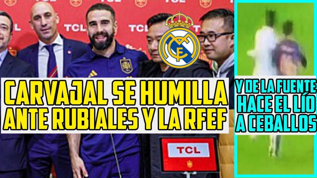 CARVAJAL SE HUMILLA POR ESTAR EN LA SELECCIÓN Y QUITA IMPORTANCIA A LA CORRUPCIÓN FEDERATIVA