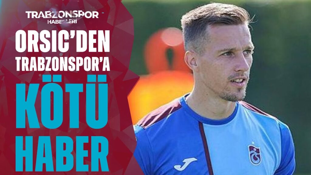 Trabzonspor'da Orsic'in Sakatlık Durumuna Dair Detayları Yunus Emre Sel Aktardı!