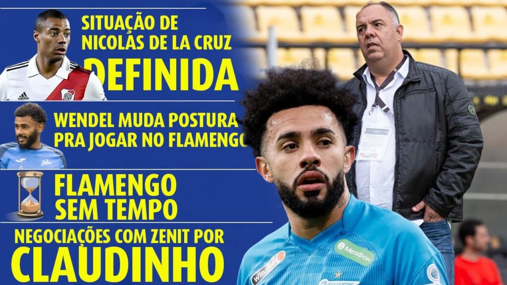 SITUAÇÃO DE NICOLAS DE LA CRUZ DEFINIDA | WENDEL MUDA POSTURA PRA JOGAR NO FLAMENGO | CLAUDINHO E+