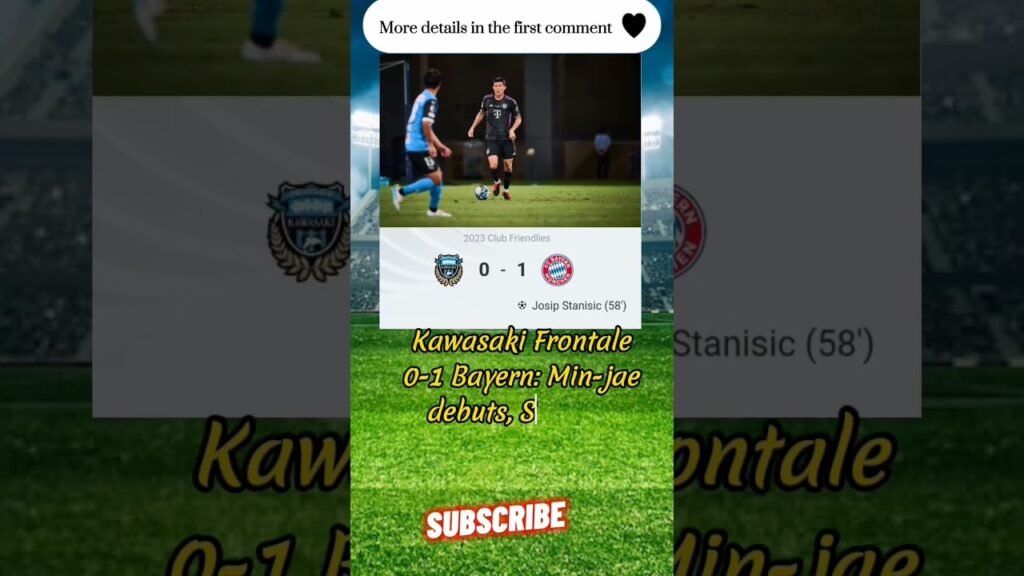 Kawasaki Frontale 0-1 Bayern: Min-jae debuts, Stanisic nets winner