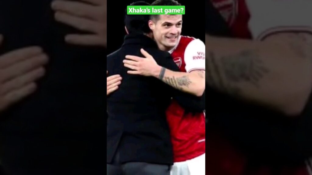 Granit Xhaka's last game on arsenal shirt?