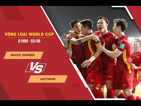 Soi kèo Saudi Arabia vs Vietnam, 01h00 ngày 03/09 | Vòng Loại World Cup | Tylekeo.vip