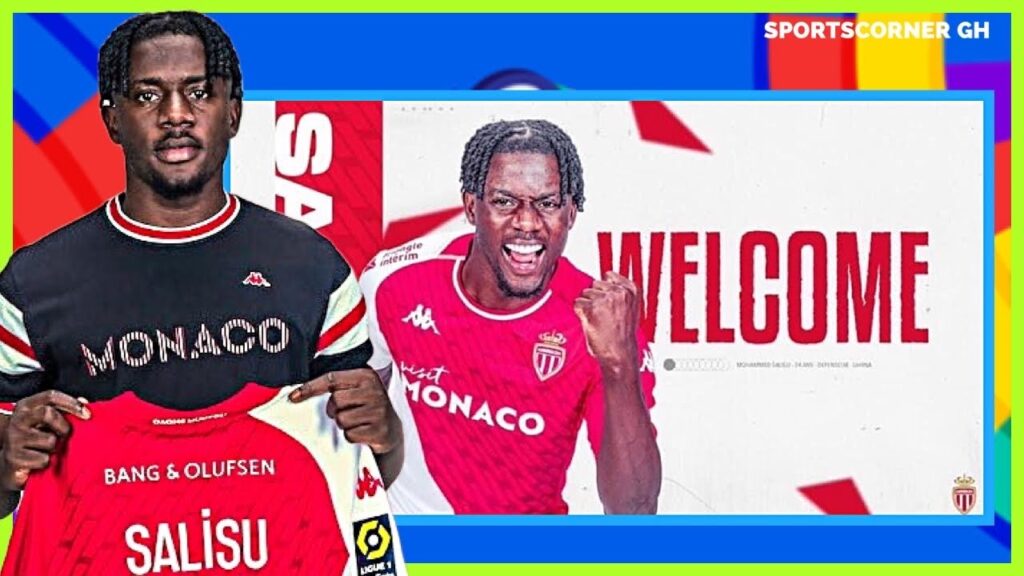 BLACK STARS DEFENDER MOHAMMED SALISU COMPLETES MOVE TO MONACO