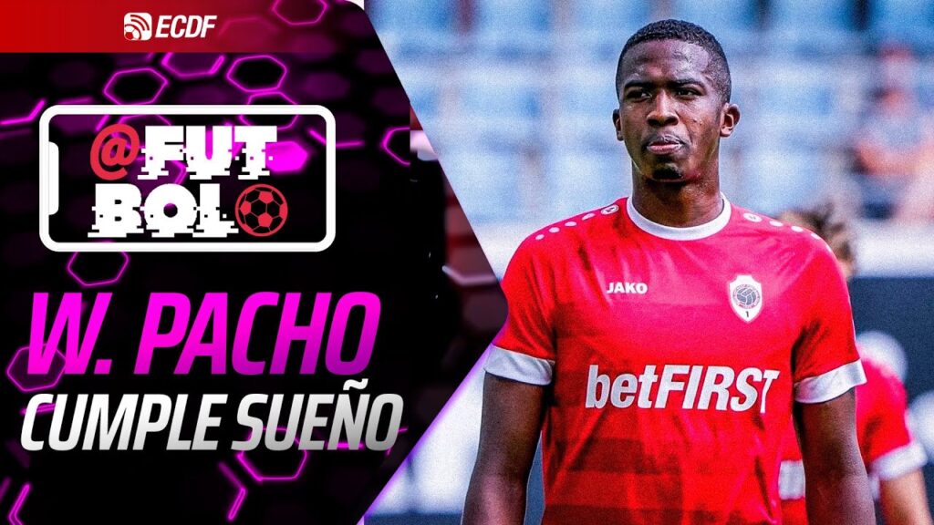 🤩 WILLIAN PACHO CUMPLE SU SUEÑO DE JUGAR EN EUROPA | ARROBA FÚTBOL