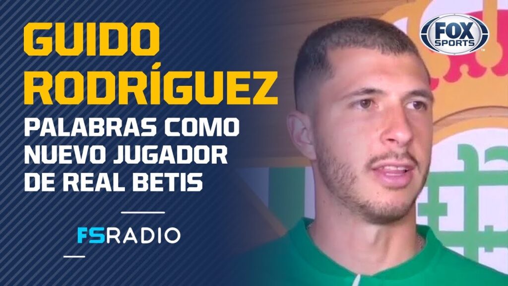 Las primeras palabras de Guido Rodríguez como jugador de Real Betis