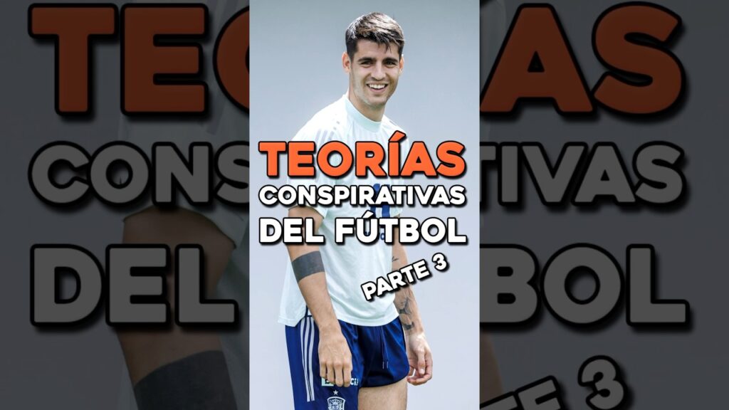 TEORÍAS C0NSP1RATIVAS DEL FÚTBOL | Álvaro Morata