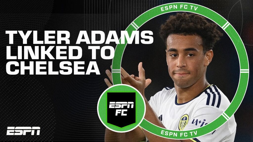Would Tyler Adams to Chelsea make any sense? | ESPN FC