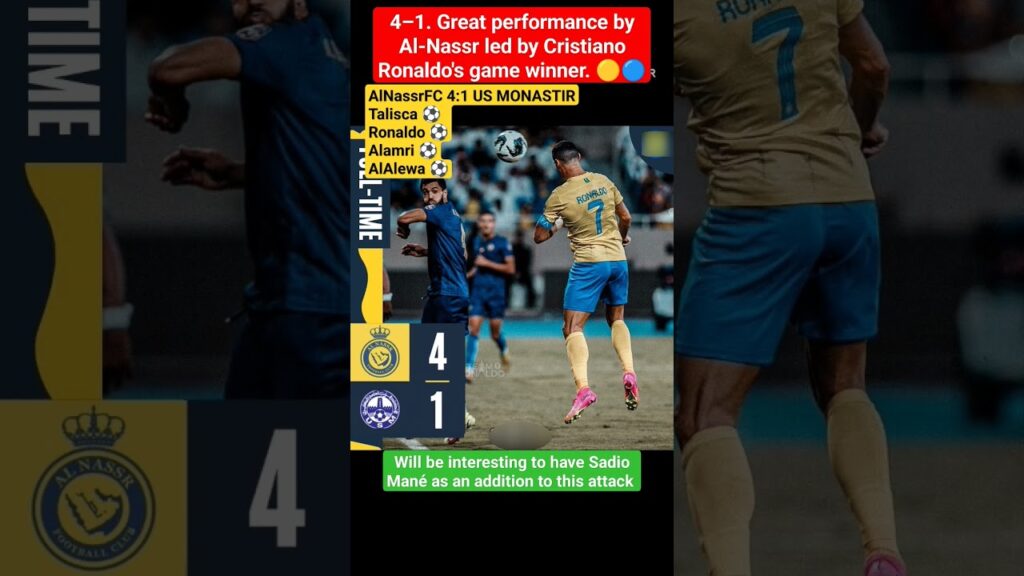 #AlNassrFC 4-1 USM #MONASTIR #Talisca #Ronaldo #Alamri #AlAlewa #alnassrusm #usmalnassr