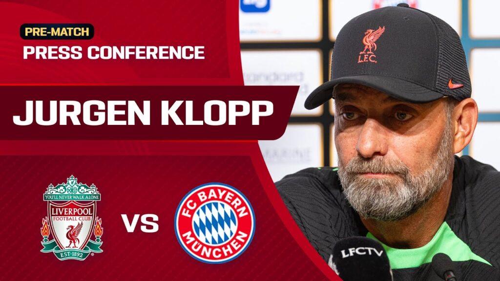 'We're Still Looking For Players To Join Us' | Liverpool v Bayern Munich | Klopp Press Conference