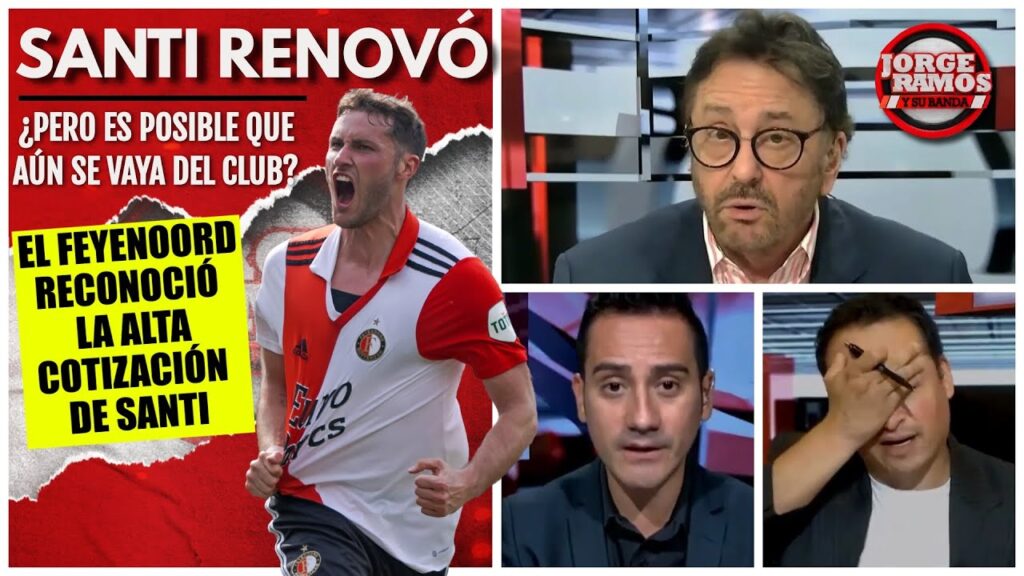 Santiago Giménez RENOVÓ con Feyenoord pero NO SIGNIFICA que no se vaya a ir | Jorge Ramos y su Banda