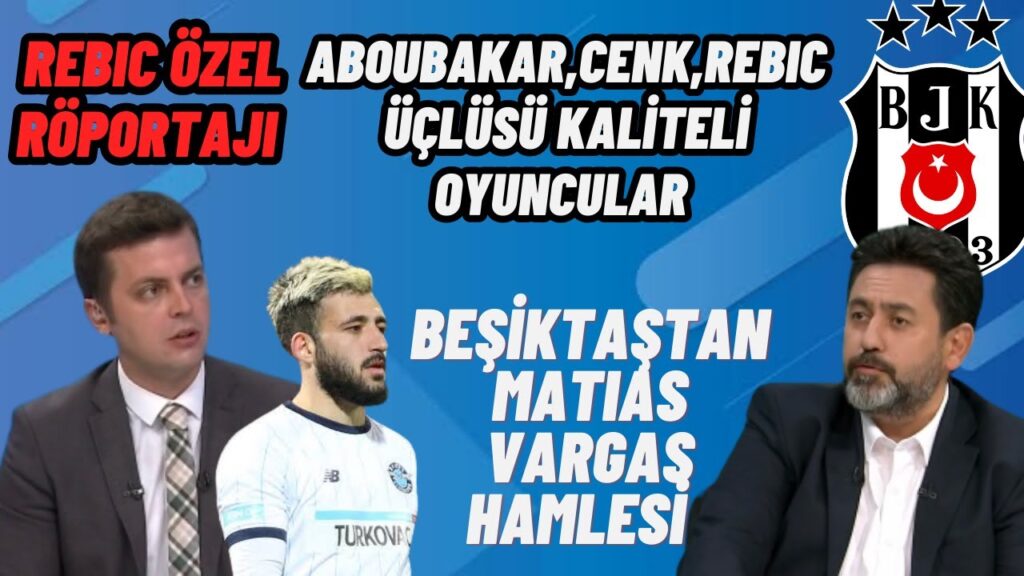 Fatih Doğan:Aboubakar,Cenk, Rebic üçlüsü kaliteli oyuncular-Rebic özel röportajı-Matıas Vargas Fatih Doğan:Aboubakar,Cenk, Rebic üçlüsü kaliteli oyuncular-Rebic özel röportajı-Matıas Vargas