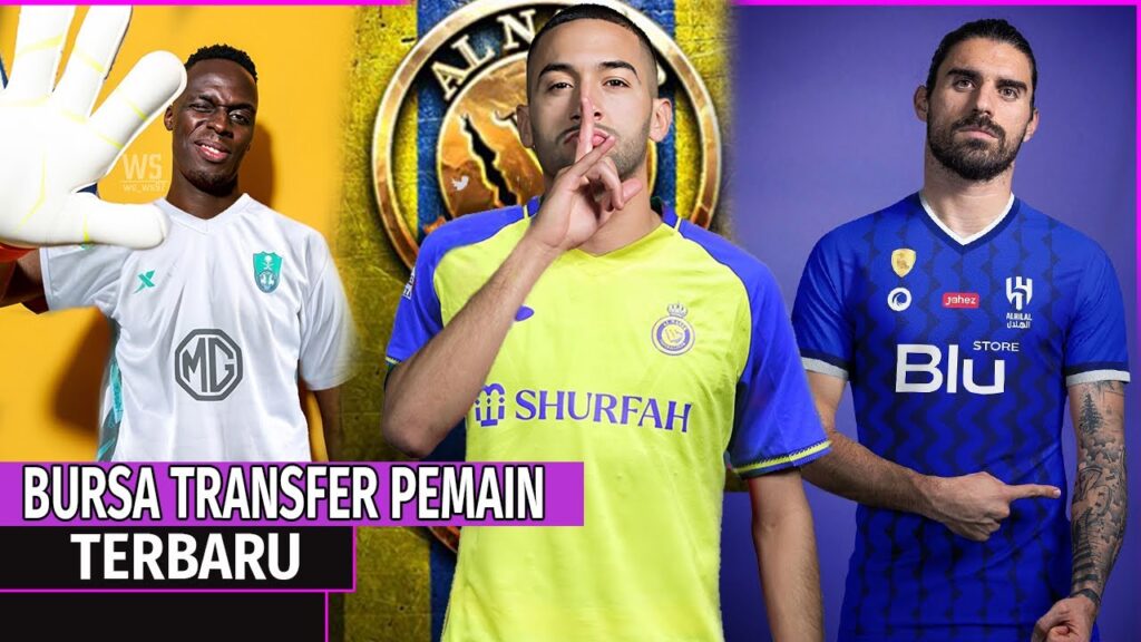 RESMI❗Hakim Ziyech Gabung AL Nassr💥Mendy RESMI ke Al ahly🔴Tikung Barca, Neves Gabung Al Hilal