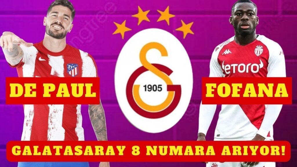 GALATASARAY'IN 8 NUMARA TRANSFERİNDE 2 BÜYÜK HEDEF | RODRIGO DE PAUL VE YOUSSOUF FOFANA