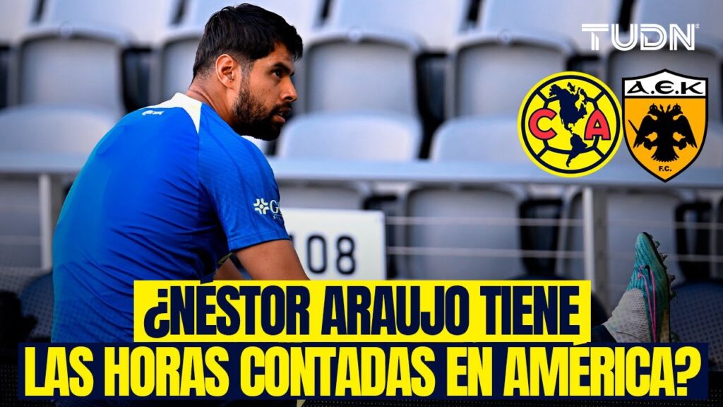 ¡Solo detalles separan a NÉSTOR ARAUJO de fichar con el AEK de Atenas! | TUDN