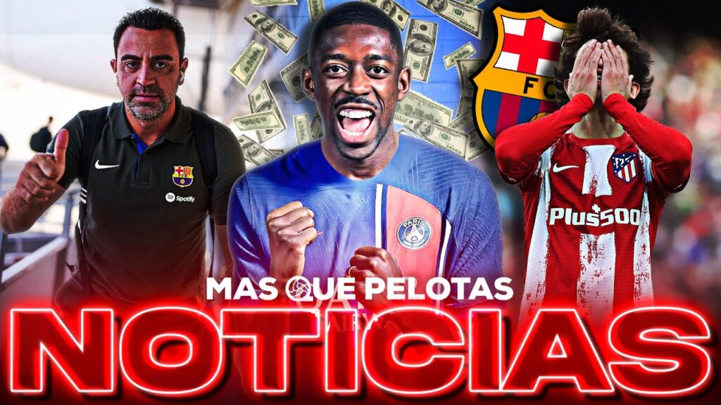 💣DEMBÉLÉ NO VALDRÁ MÁS DE 50M€ | XAVI DICE 'NO' A JOAO FELIX