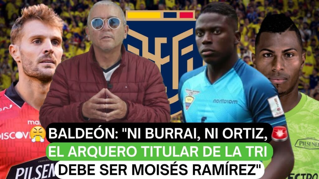 ❗El Loco Baldeón: "Ni Burrai, ni Ortiz, el arquero titular de la Tri debe ser Moisés Ramírez"😳