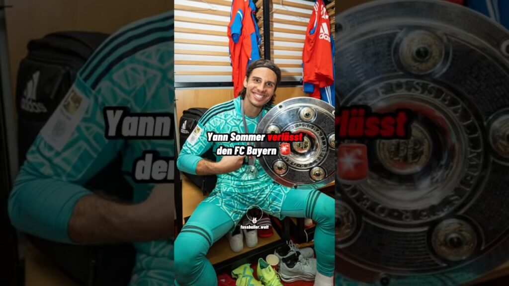 Yann Sommer verlässt den FC Bayern 🚨