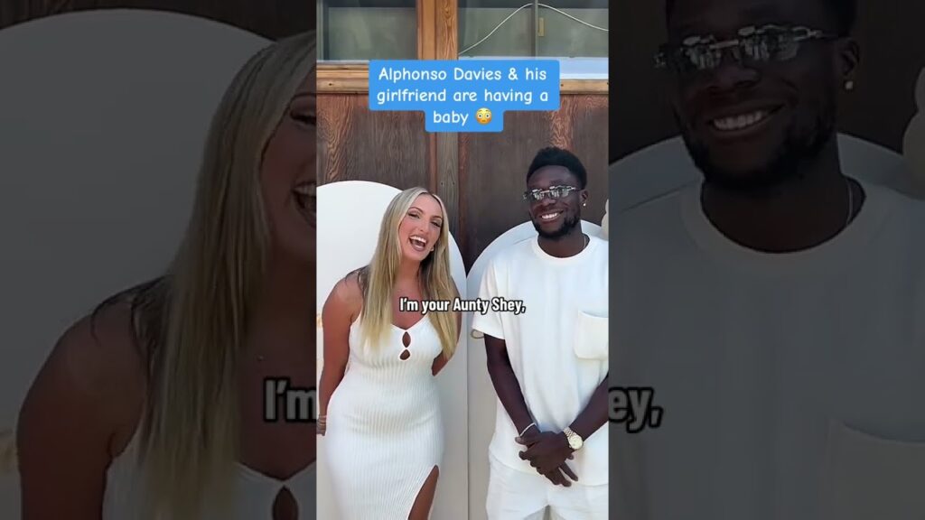 People are saying Alphonso Davies and his girlfriend are having a baby..