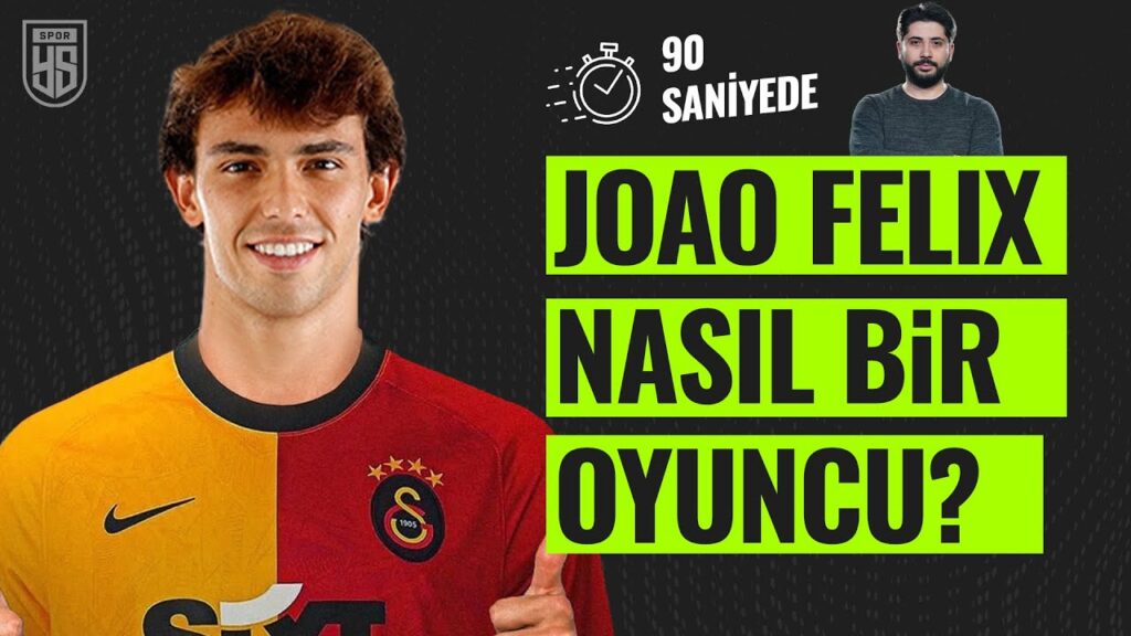90 saniyede Joao Felix'i anlattık: Galatasaray'da ne yapar?