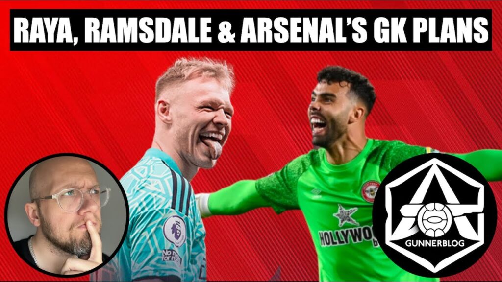 Arsenal exploring RAYA deal - What it means