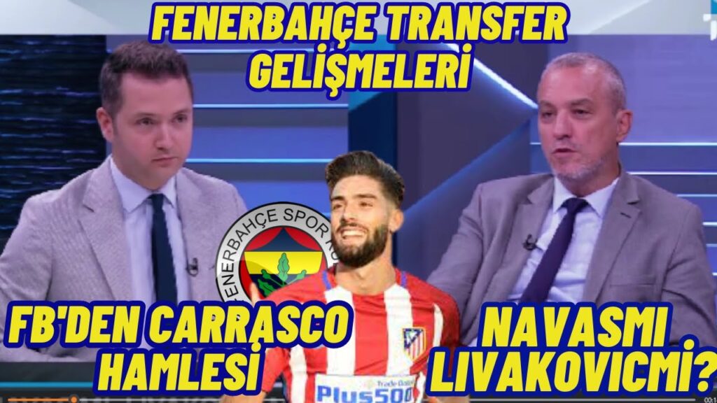 Fenerbahçe'den Yannick Carrasco Hamlesi-Altan Tanrıkulu-Navas-Livakovic-Tete.