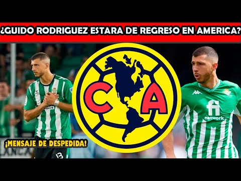 ✅🦅🔥SORPRENDENTE! ¿GUIDO RODRIGUEZ ESTARA DE REGRESO EN AMERICA?  MENSAJE DE DESPEDIDA LIGA MX