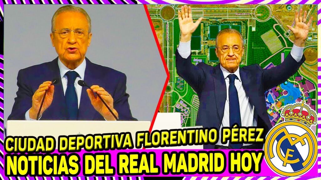 Proponen un nuevo nombre para La Ciudad Deportiva del Real Madrid en honor a Florentino Perez