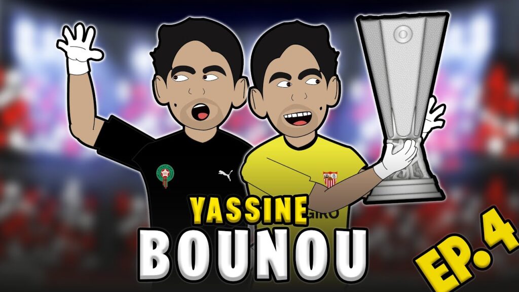 [Yassine Bounou] The Story of Bono | EP.04
