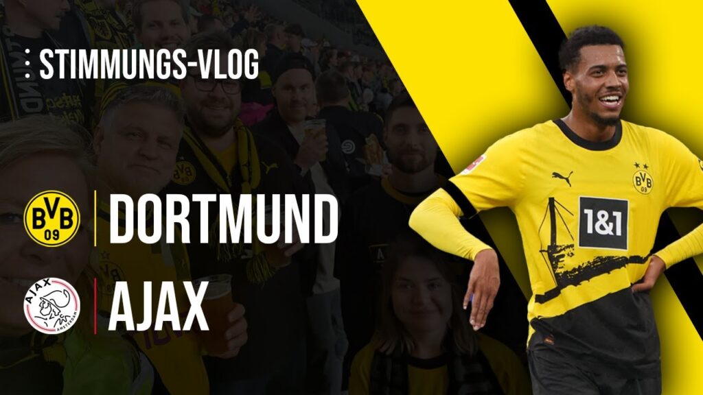 DIE BVB SAISONERÖFFNUNG 🖤💛 | Borussia Dortmund vs. Ajax Amsterdam | STADION-STIMMUNGS-VLOG