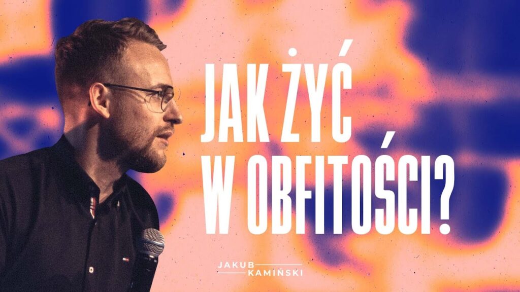 Jakub Kamiński | Jak żyć w obfitości? | #108