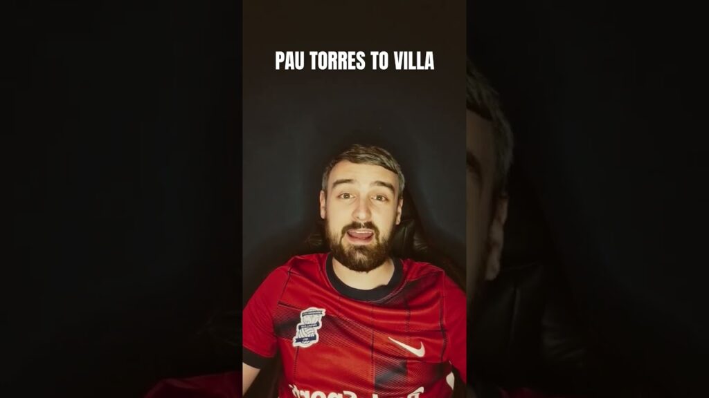 VILLA SIGN PAU TORRES! #football #premierleague #transfernews #astonvilla #villa #villareal #torres