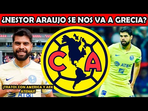 ✅🦅🔥IMPACTANTE! ¿NESTOR ARAUJO SE NOS VA A GRECIA? EN TRATOS CON AMERICA Y AEK ATENAS LIGA MX