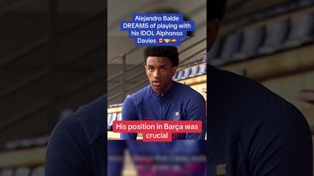 Alejandro Balde DREAMS of playing with his IDOL Alphonso Davies