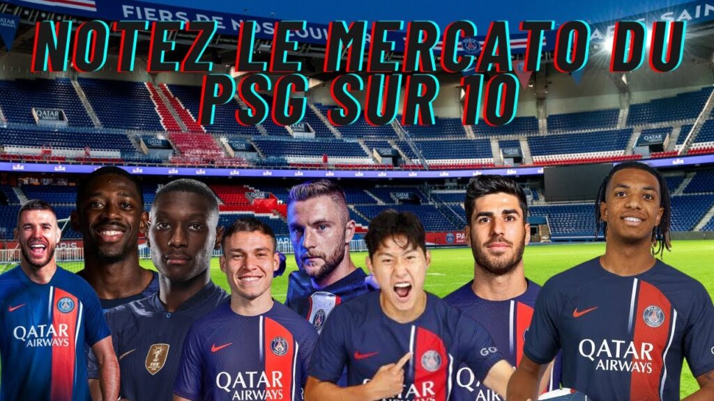 Notez sur 10 le mercato du PSG !!! ( Dembélé, Hernandez, Asensio, Ramos, Kolo Muani, Skriniar etc )