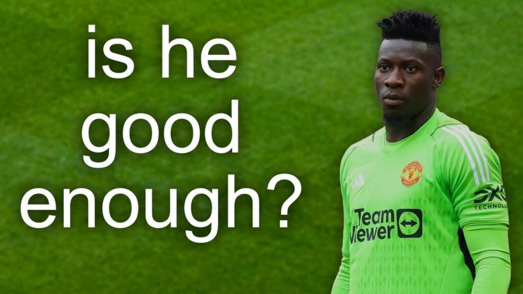 How good will André Onana be at Man Utd