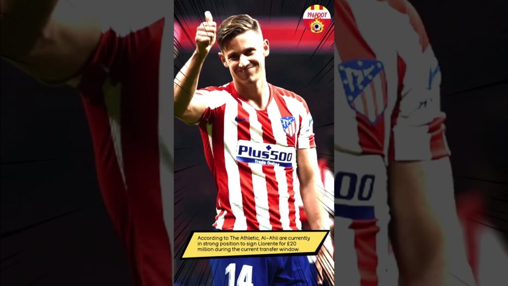 Marcos Llorente to Al-Ahli?