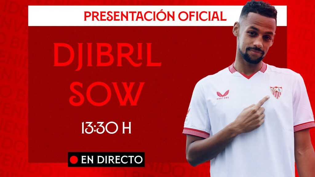 🆕 Presentación oficial de Djibril Sow | EN DIRECTO 📡