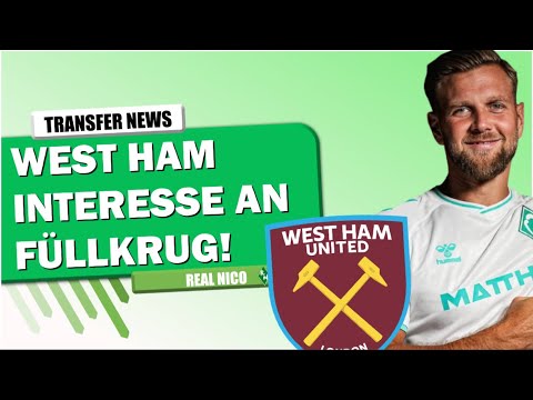 WEST HAM will NICLAS FÜLLKRUG?!