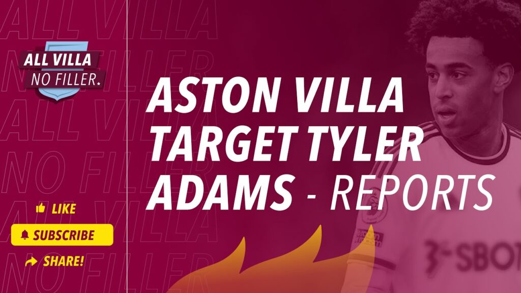Why Aston Villa Would Want Tyler Adams / Guest: Jack Douglas, Breaking The Lines