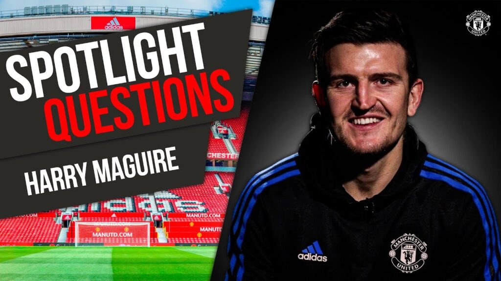 One Thing We Don't Know About You... 👀 | Harry Maguire | Spotlight Questions 💬
