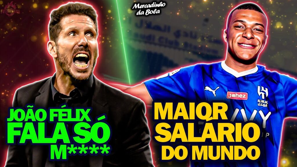 Mbappé E O MAIOR SALÁRIO da HISTÓRIA do Futebol 🤯 | Simeone DETONA João Félix 🤐 | E MAIS