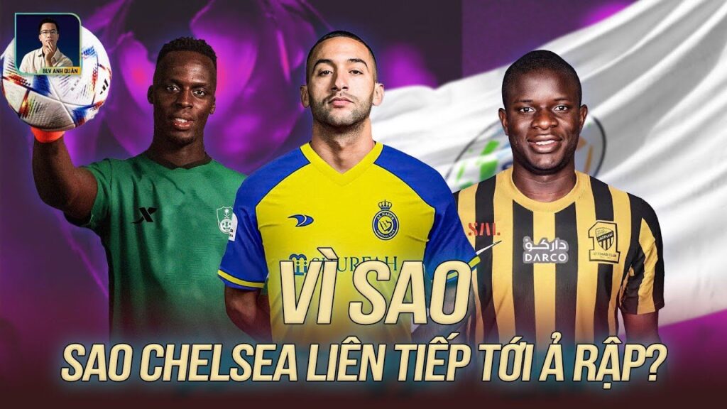 LÝ GIẢI CUỘC THÁO CHẠY HÀNG LOẠT CỦA CÁC SAO CHELSEA TỚI Ả RẬP, HAKIM ZIYECH, KOULIBALY, MENDY,… LÝ GIẢI CUỘC THÁO CHẠY HÀNG LOẠT CỦA CÁC SAO CHELSEA TỚI Ả RẬP, HAKIM ZIYECH, KOULIBALY, MENDY,...