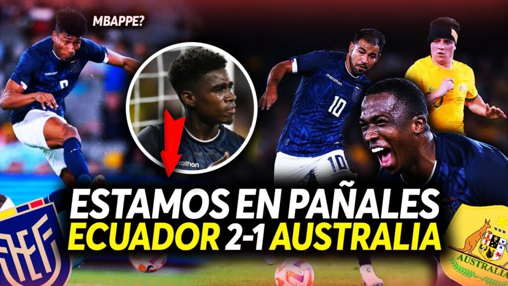 EL NUEVO ECUADOR de FÉLIX SANCHEZ Los que DESTACARON en el ECUADOR 2 -1 AUSTRALIA