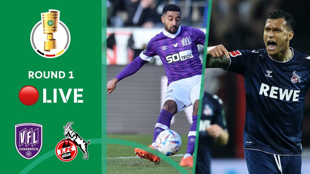 LIVE 🔴 VfL Osnabrück vs. 1. FC Köln | DFB-Pokal 2023/24 - Round 1