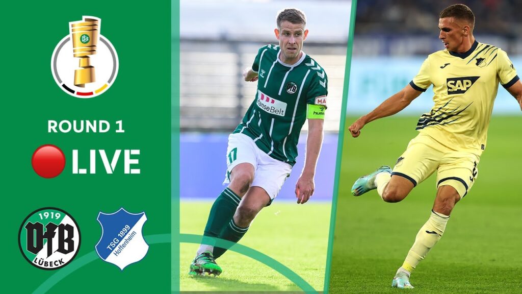 LIVE 🔴 VfB Lübeck vs. TSG 1899 Hoffenheim | DFB-Pokal 2023/24 - Round 1