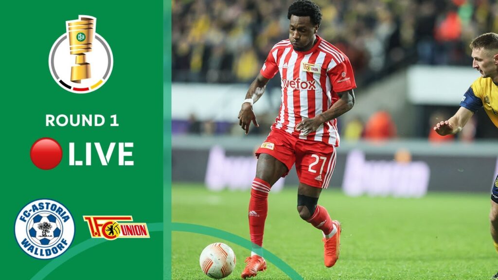 LIVE 🔴 FC Astoria Walldorf vs. 1. FC Union Berlin | DFB-Pokal 2023/24 - Round 1